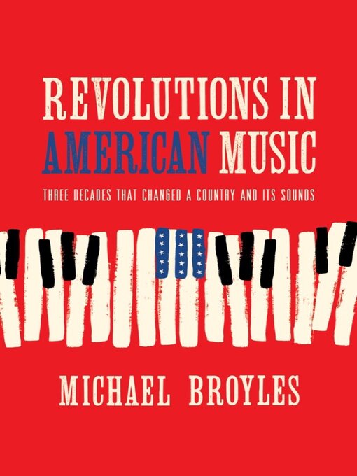 Title details for Revolutions in American Music by Michael Broyles - Available